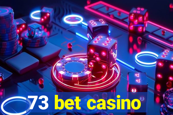 73 bet casino